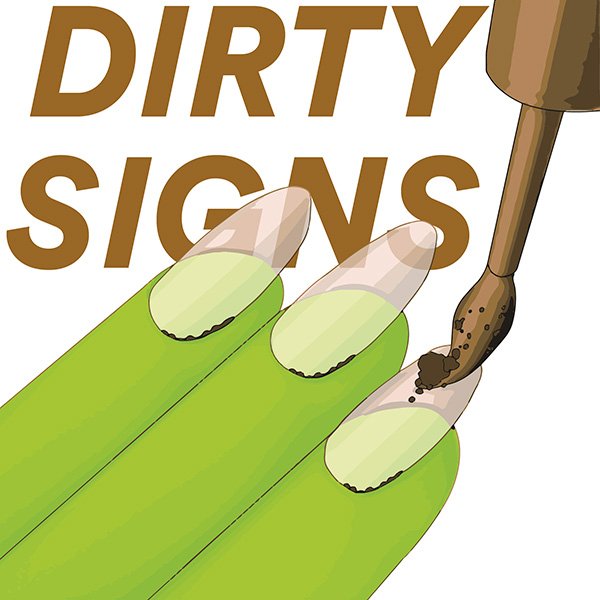 nail painting emoji with green fingers, and a brown brush adding dirt to the nails, behind the manicure, DIRTY SIGNS